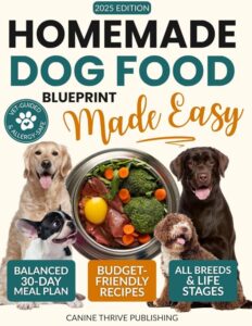 Dog Food Made Easy: Vet-Approved Homemade Recipes
